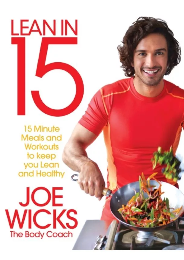 Joe Wicks - Lean in 15 : 15 Minute Meals and Workouts to Keep You Lean and Healthy