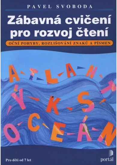 Zábavná cvičení pro rozvoj čtení - Oční pohyby, rozlišování znaků a písmen. Pro děti od 7 let