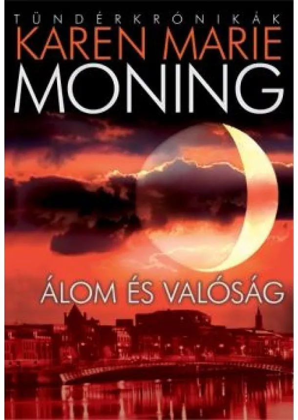 KAREN MARIE MONING - ÁLOM ÉS VALÓSÁG