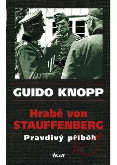 Hrabě von Stauffenberg - Pravdivý příběh