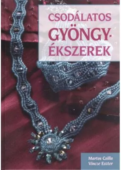 CSODÁLATOS GYÖNGYÉKSZEREK