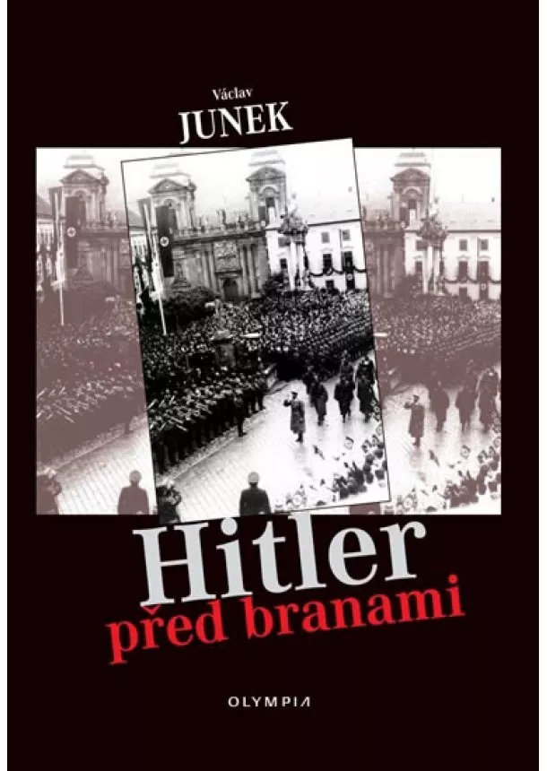 Václav Junek - Hitler před branami