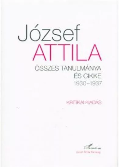 József Attila - Összes tanulmánya és cikke 1930-1937 I-II. kötet