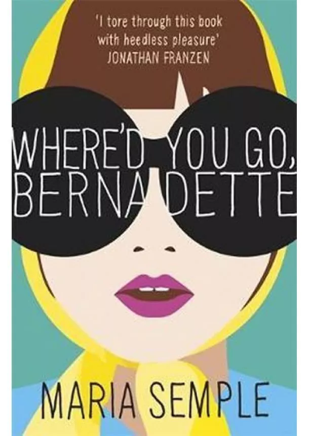 Maria Semple - Whered You Go, Bernadette