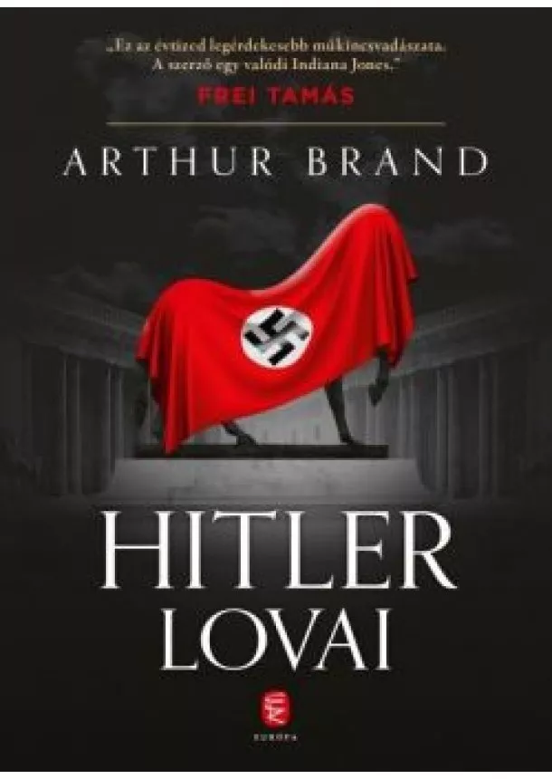 Arthur Brand - Hitler lovai