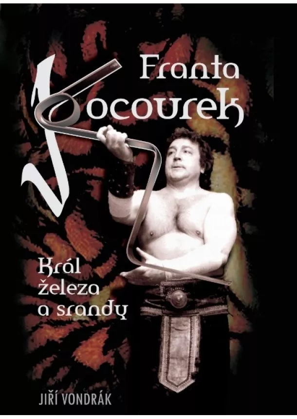 Jiří Vondrák - Franta Kocourek - Král železa a srandy