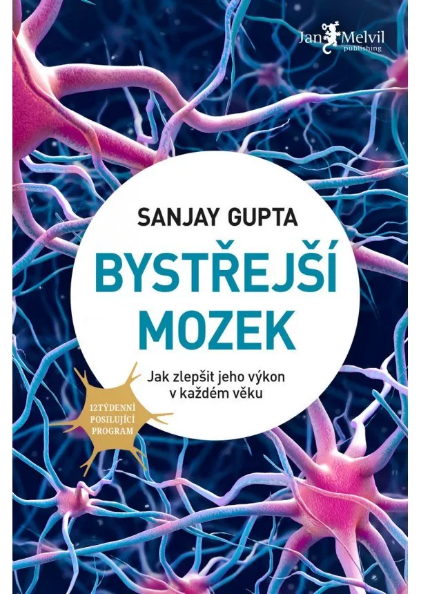 Sanjay Gupta - Bystřejší mozek - Jak zlepšit jeho výkon v každém věku