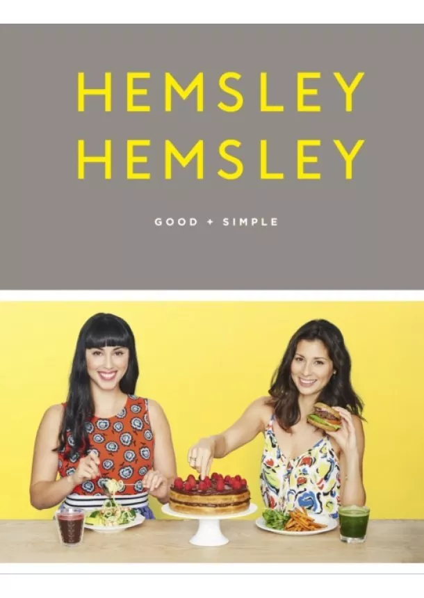 Jasmine Hemsley, Melissa Hemsley - Good + Simple