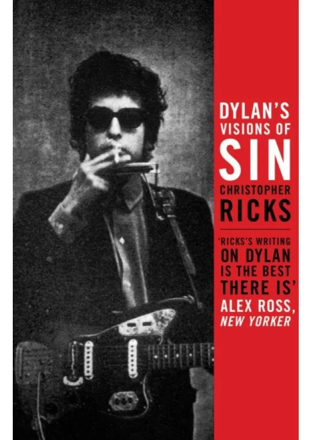 Christopher Ricks - Dylan`s Vision of Sin