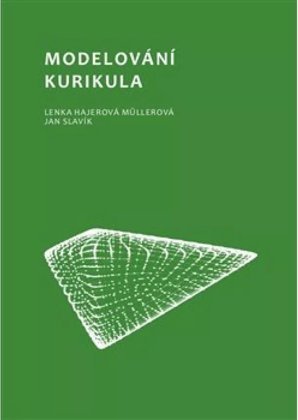 Lenka Hajerová Műllerová, Jan Slavik - Modelování kurikula