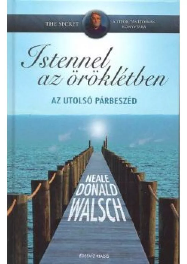 NEALE DONALD WALSCH - ISTENNEL AZ ÖRÖKLÉTBEN