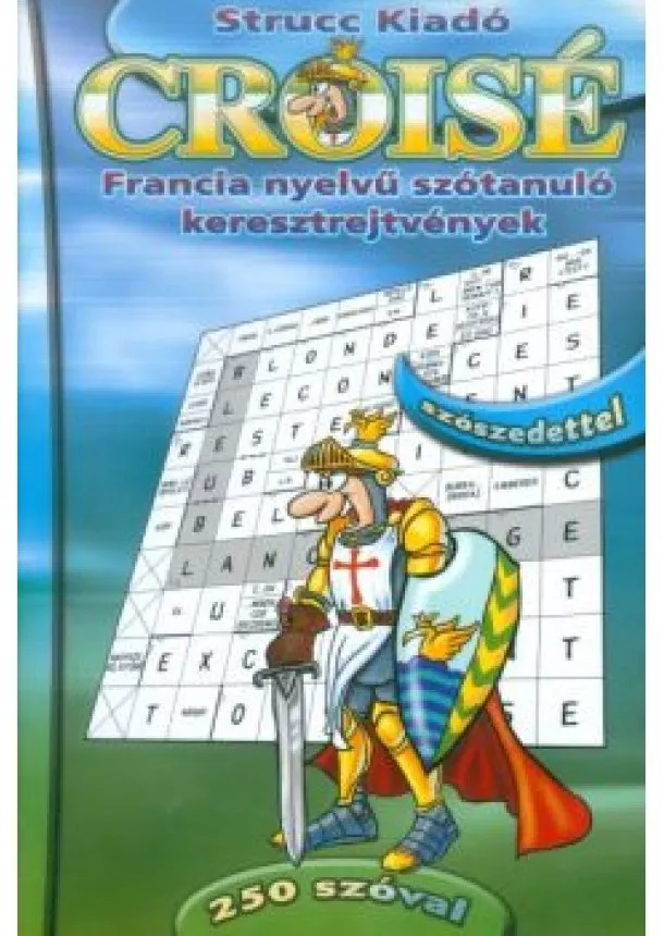 Nyelvkönyv - Croisé 250 /Francia nyelvű szótanuló keresztrejtvények - 250 szóval, szószedettel