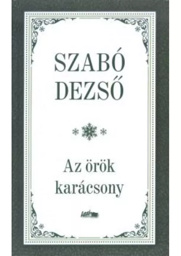 SZABÓ DEZSŐ - AZ ÖRÖK KARÁCSONY §K