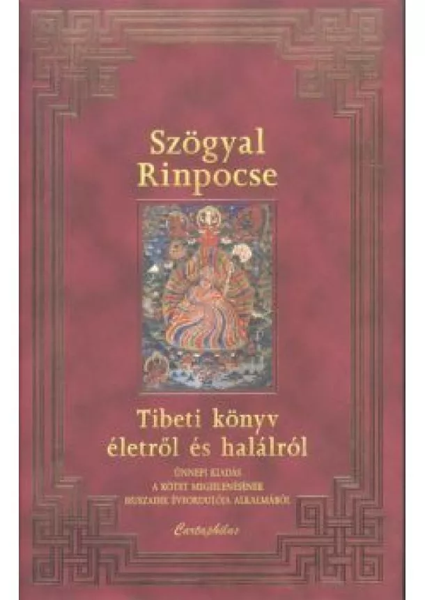 Szögyal Rinpocse - Tibeti könyv életről és halálról /Ünnepi kiadás