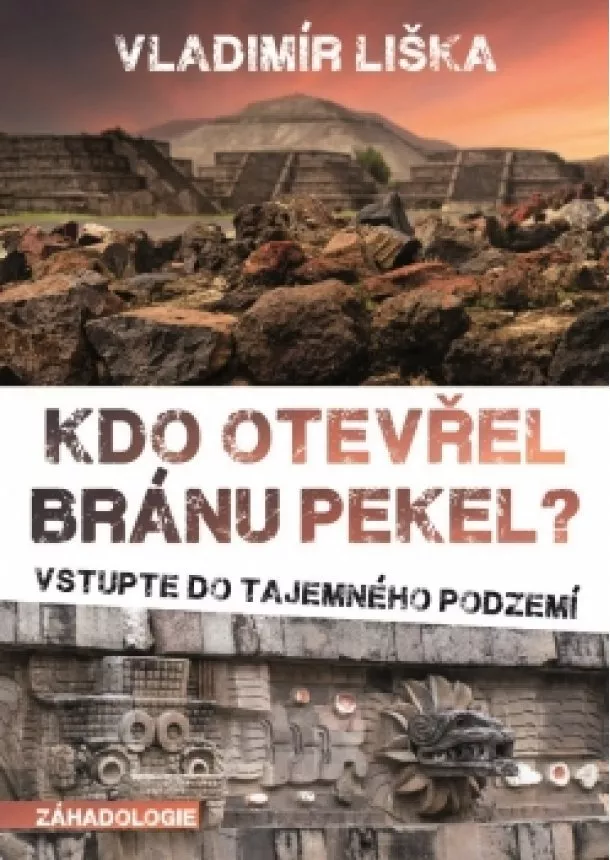 Vladimír Liška - Kdo otevřel bránu pekel?