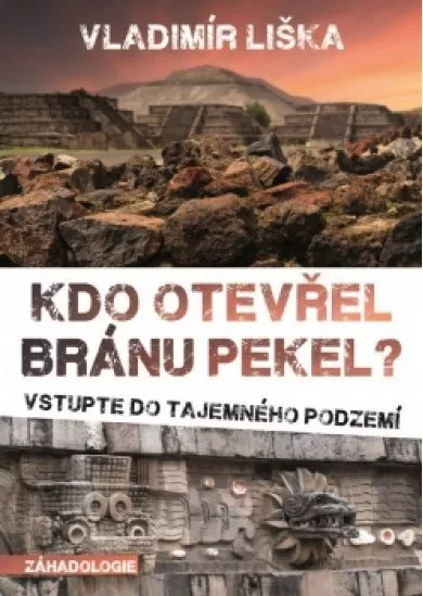 Kdo otevřel bránu pekel?