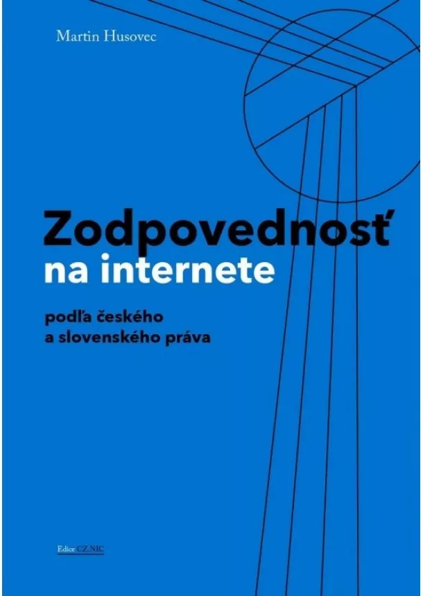 Martin Husovec - Zodpovednosť na internete podľa českého a slovenského práva