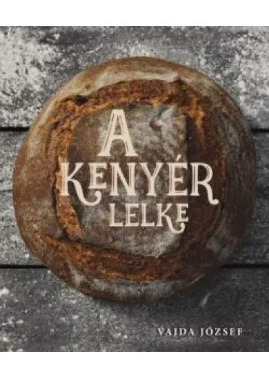 A kenyér lelke