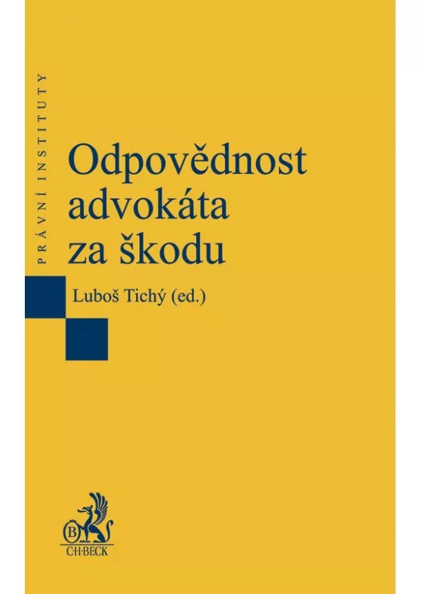 Luboš Tichý a kolektiv - Odpovědnost advokáta za škodu