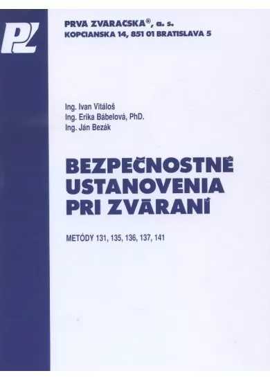 Bezpečnostné ustanovenia pri zváraní - Metódy 131, 135, 136, 137, 141