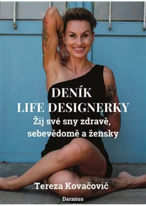 Tereza Kovačovič - Deník Life Designerky - Žij své sny zdravě, sebevědomě a žensky