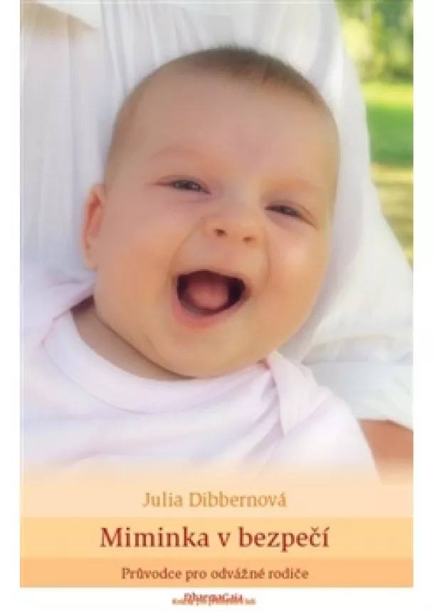 Julia Dibbernová - Miminka v bezpečí - Průvodce pro odvážné rodiče