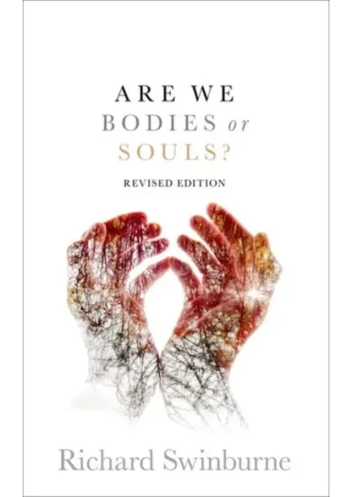 Are We Bodies or Souls?