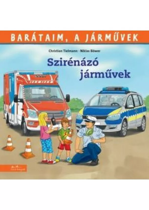 Monika Wittmann - Szirénázó járművek - Barátaim, a járművek 10.