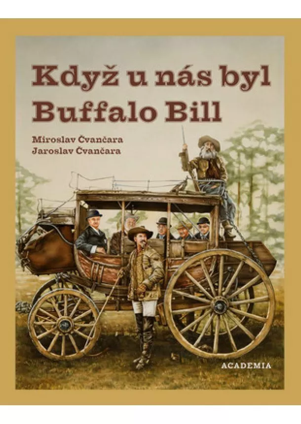 Miroslav Čvančara, Jaroslav Čvančara - Když u nás byl Buffalo Bill