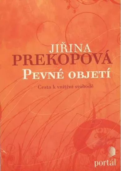 Pevné objetí - Cesta k vnitřní svobodě