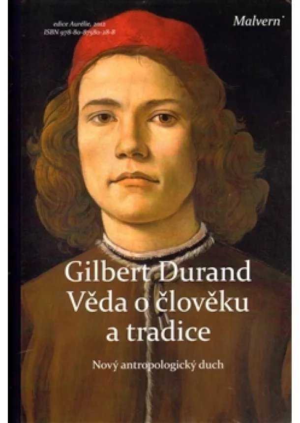 Gilbert Durand - Věda o člověku a tradice - Nový antropologický duch