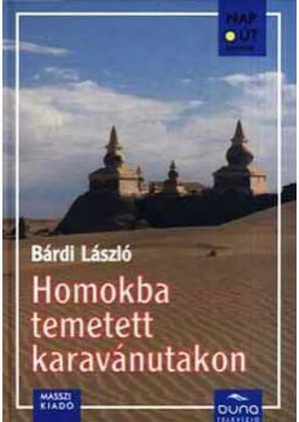 Bárdi László  - Homokba temetett karavánutakon