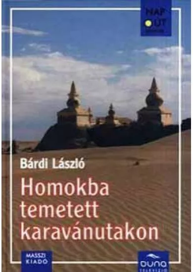 Homokba temetett karavánutakon