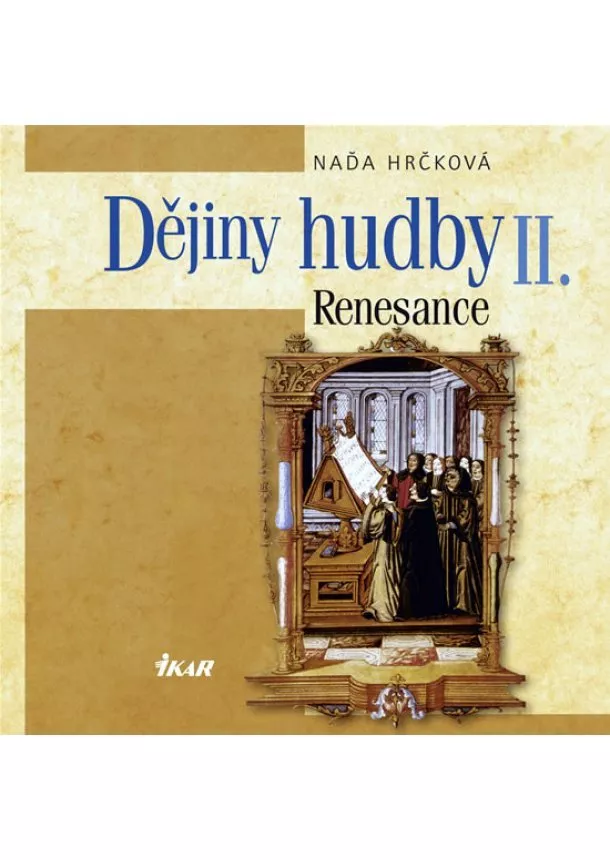 Naďa Hrčková - Dějiny hudby II. - Renesance (+CD)