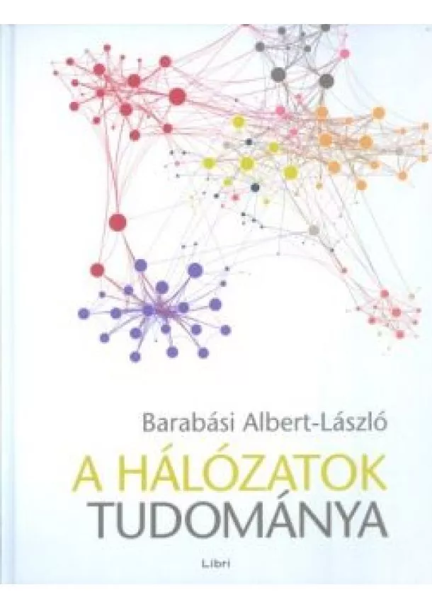 Barabási Albert-László - A hálózatok tudománya