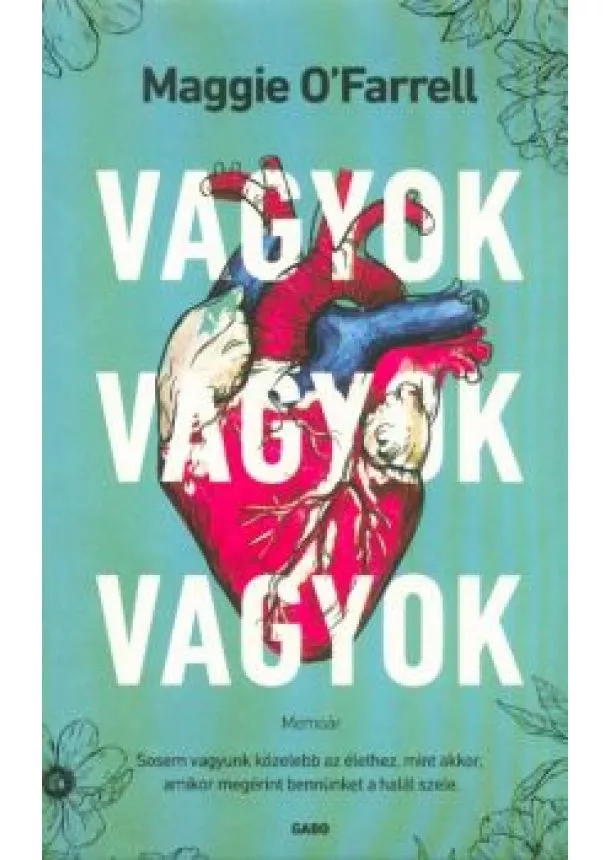 Maggie O'Farrell - Vagyok, vagyok, vagyok