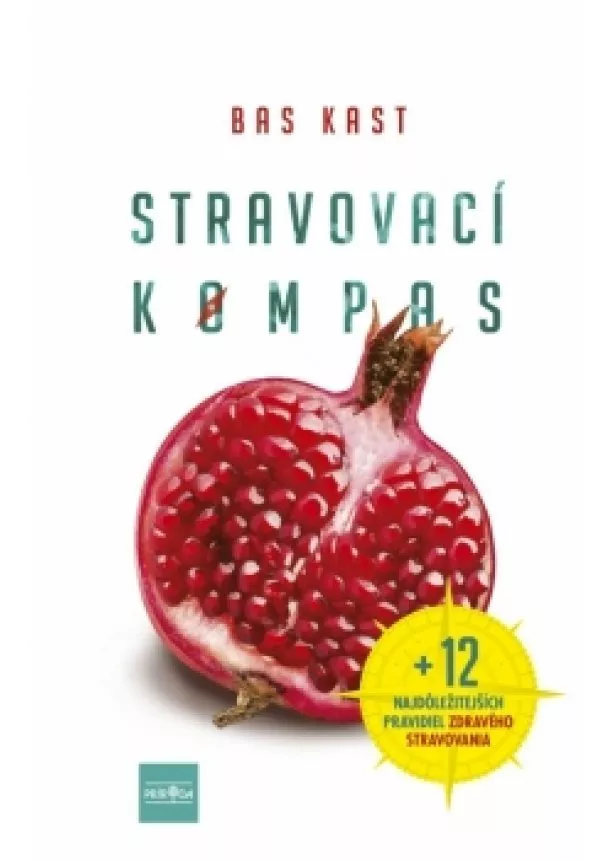 Bas Kast - Stravovací kompas - Zhrnutie vedeckých štúdií na tému stravovanie