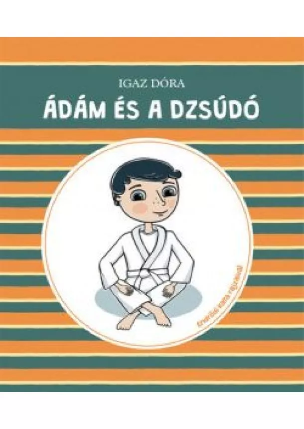 Igaz Dóra - Ádám és a dzsúdó