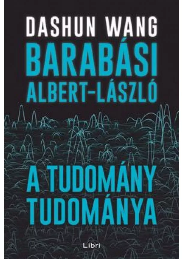 Barabási Albert-László - A tudomány tudománya