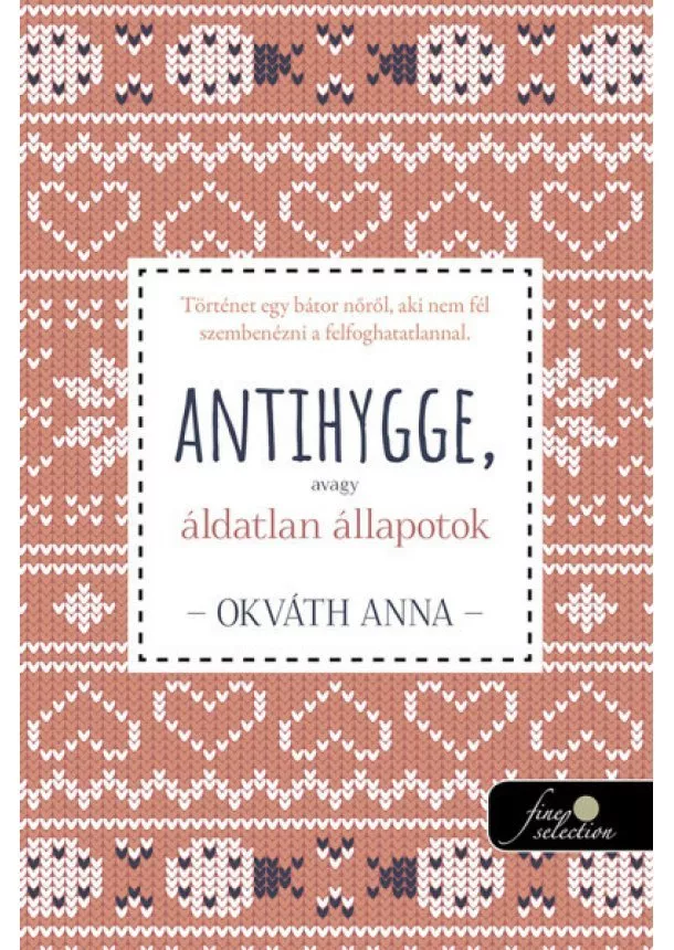 Okváth Anna - Antihygge, avagy áldatlan állapotok