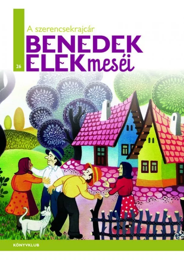 Benedek Elek - A szerencsekrajcár - Benedek Elek meséi 26.