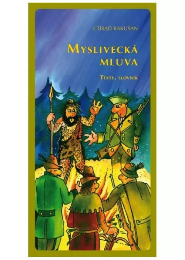 Ctirad Rakušan - Myslivecká mluva - Texty, slovník