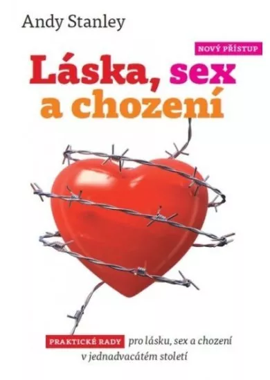 Láska, sex a chození - Praktické rady pro lásku, sex a chození v 21. století