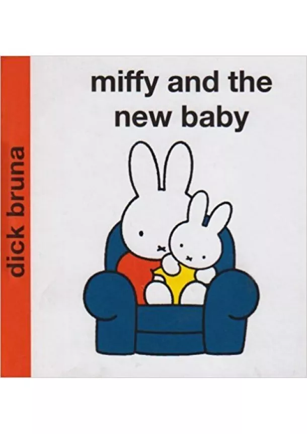 Dick Bruna - Miffy and the New Baby