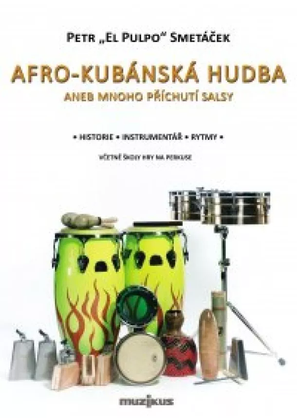 Petr Smetáček - Afro-kubánská hudba - Aneb mnoho příchutí salsy