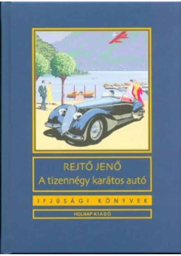 Rejtő Jenő - A tizennégy karátos autó