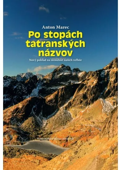 Po stopách tatranských názvov - Nový pohľad na minulosť našich veľhôr