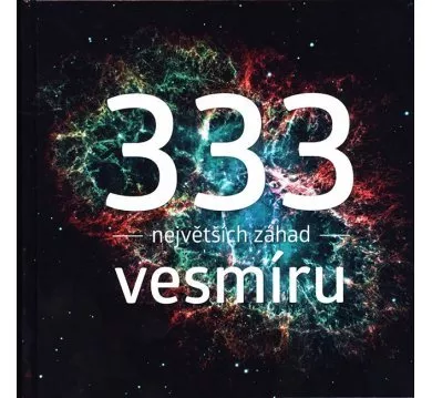 333 největších záhad vesmíru