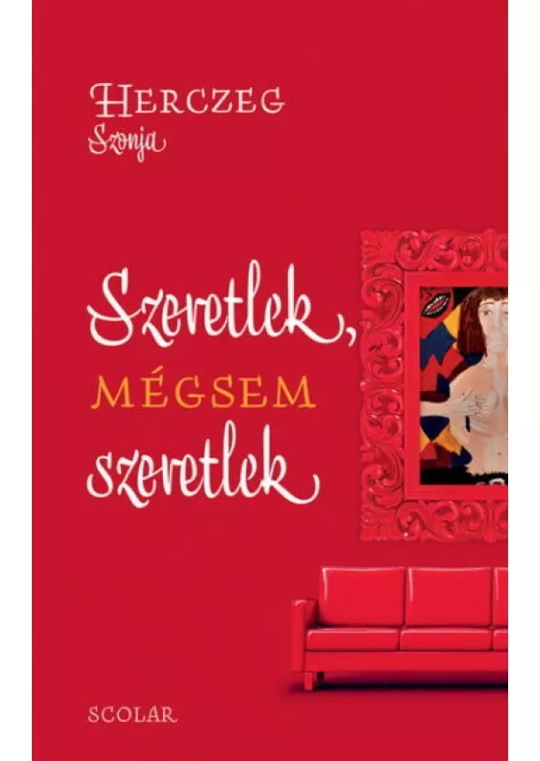 Herczeg Szonja - Szeretlek, mégsem szeretlek