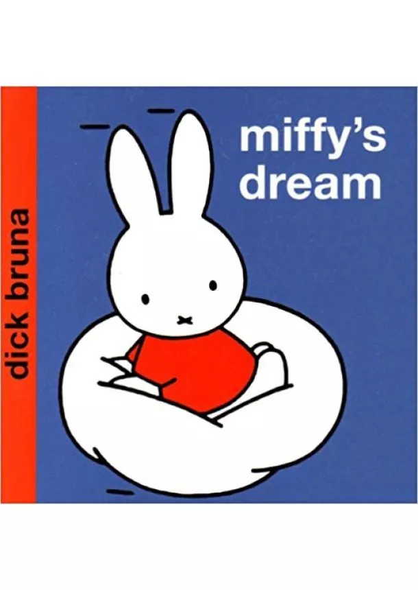 Dick Bruna - Miffys Dream